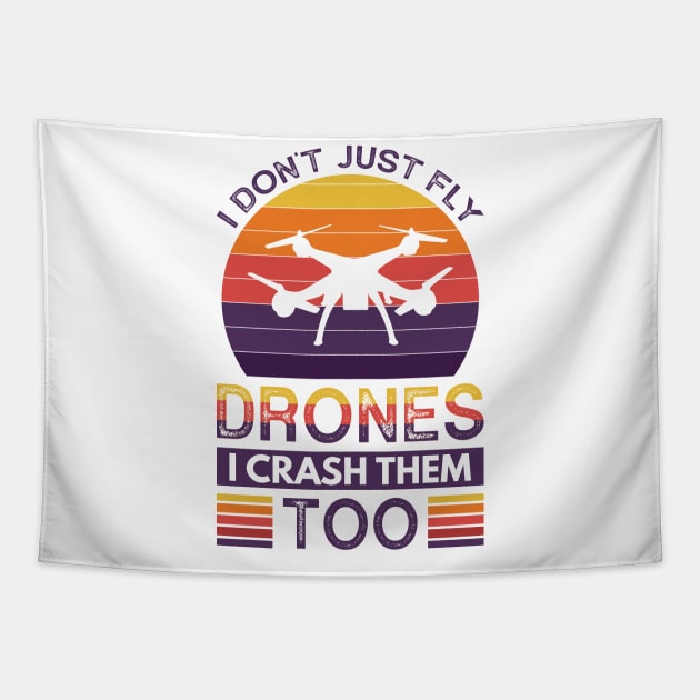 I don't just fly drones I crash them too Tapestry by Arish Van Designs