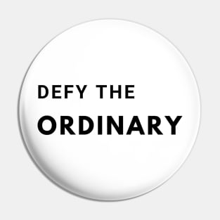 Defy the Ordinary Pin