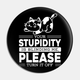 Quote Cat Funny Meme Gift Joke Stupidity Sarcasm Pin