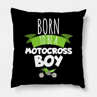 Motocross born to be a motocross boy Pillow