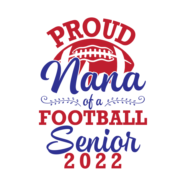 Proud Nana Of A Football Senior 2022 Class Of School Player by joandraelliot