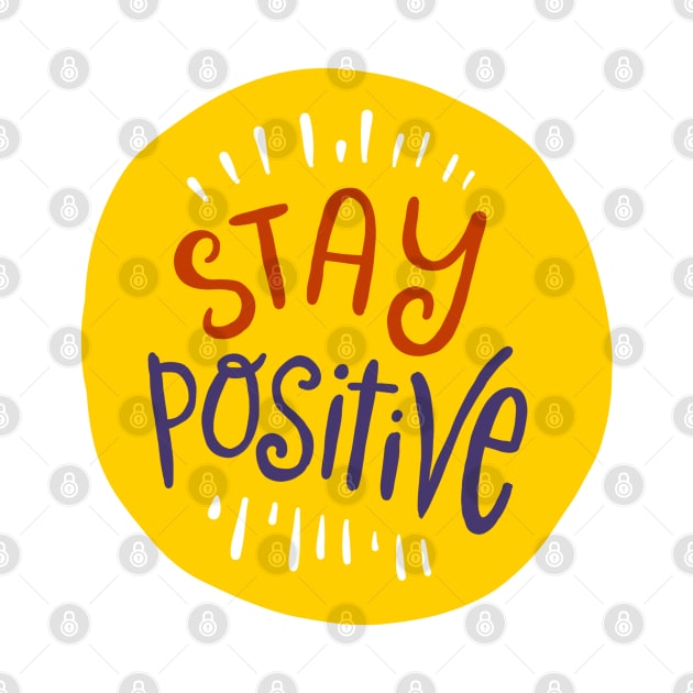 Stay Positive by Wilcox PhotoArt