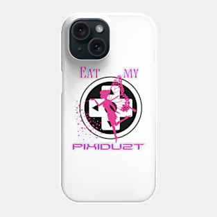 Eat my Pixidust Phone Case