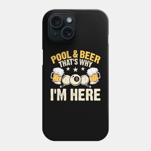 Pool And Beer That's Why I'm Here T shirt For Women Phone Case