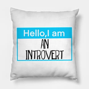 Hello, I am an introvert Pillow