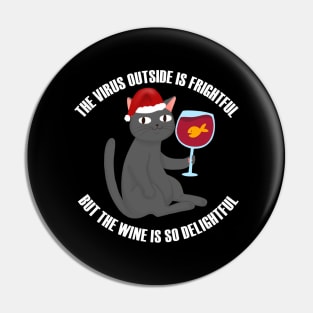 Oh The Virus Outside Is Frightful But The Wine Is So Delightful Pin