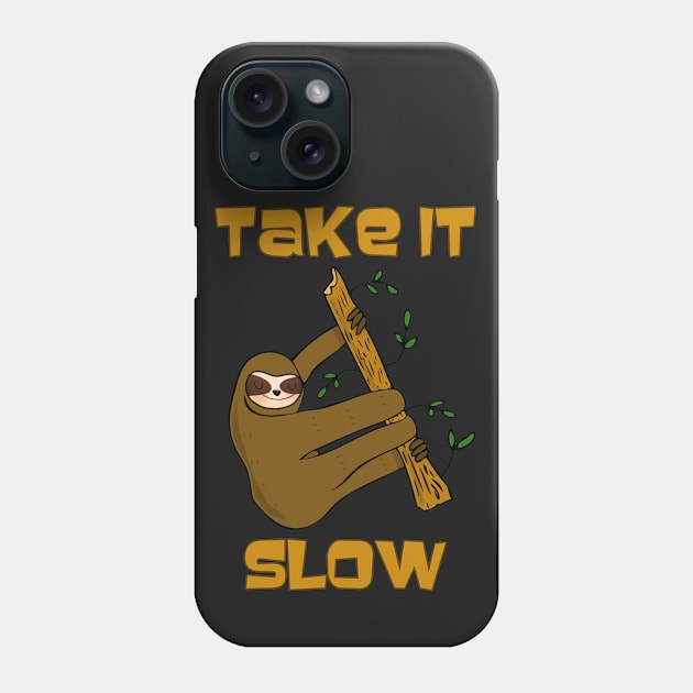 Take It Slow Sloth Phone Case by RockettGraph1cs