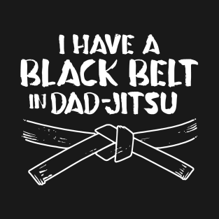 I HAVE A BLACK BELT IN DAD-JITSU - 2.0 T-Shirt