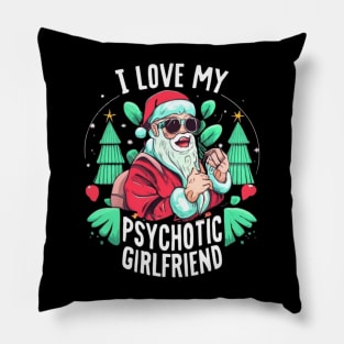 Couples Humor Hot Psychotic Girlfriend Chrismas Pillow