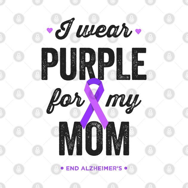 I Wear Purple For My Mom End Alz Alzheimer's Awareness by Happy Lime