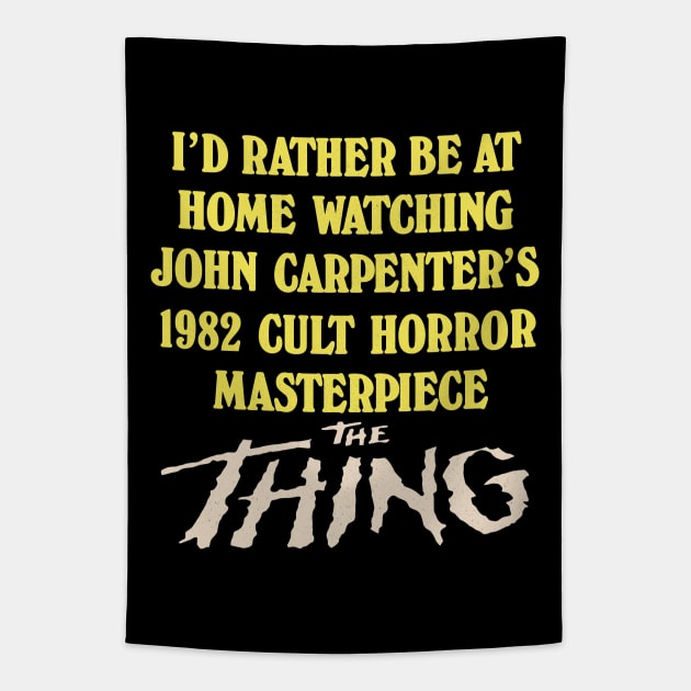 I'd Rather Be At Home Watching The Thing Tapestry by DankFutura