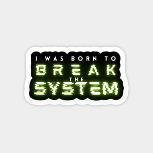 Break the System Magnet