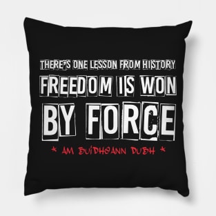 Freedom by force Pillow