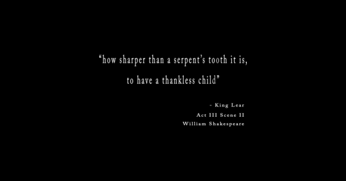 "How sharper than a serpent