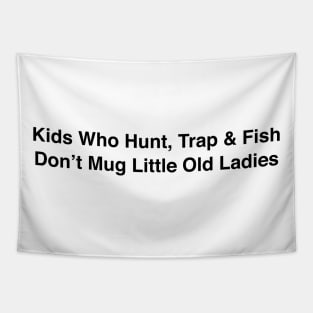 Kids Who Hunt Trap & Fish Tapestry