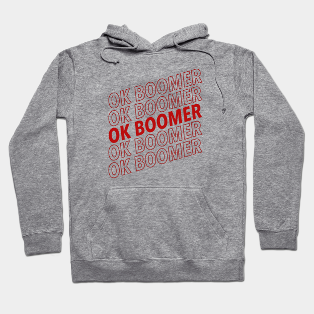 Ok Boomer Red Ok Boomer Meme Hoodie Teepublic