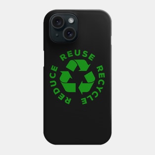 Reduce Reuse Recycle World Environment Day Gift Phone Case