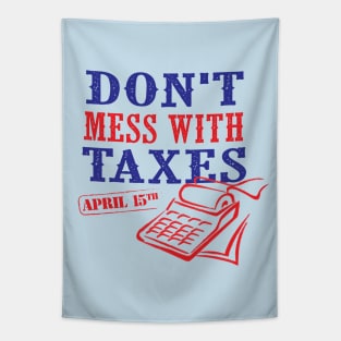 Don't Mess With Taxes Tapestry