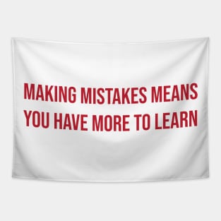 Making mistakes means you have more to learn Tapestry