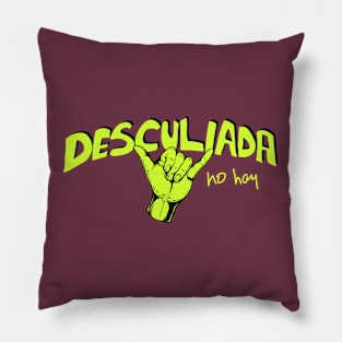 Desculiada no hay Pillow