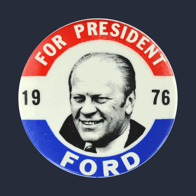 Gerald Ford 1976 Presidential Campaign Button by Naves