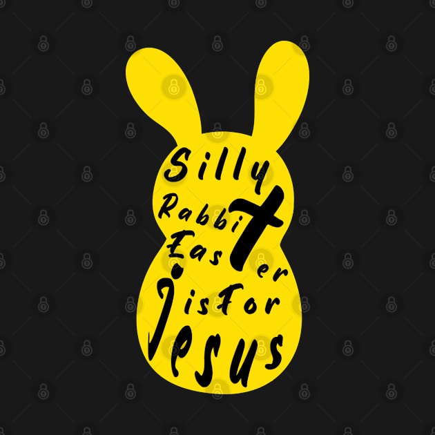 Silly Rabbit Easter is for Jesus, easter bunny, happy easter day funny gift, by artspot