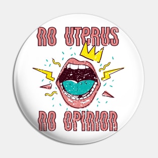 No uterus no opinion Pin