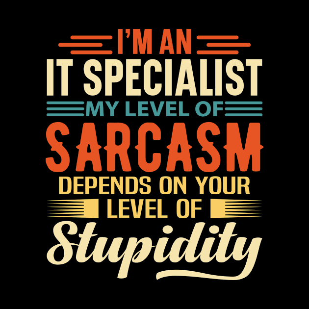 I'm An IT Specialist by Stay Weird