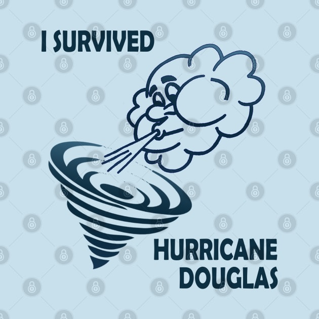 I Survived Hurricane Douglas by KinkPigs