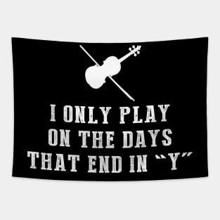 Strings Attached: I Only Play Violin on Days that End in Y! Tapestry