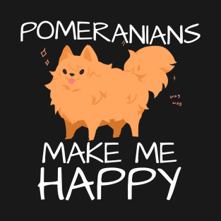 Pomeranians Make Me Happy Cute T-Shirt