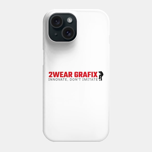 2wear Innovate Tagline Logo Phone Case by 2wear Grafix