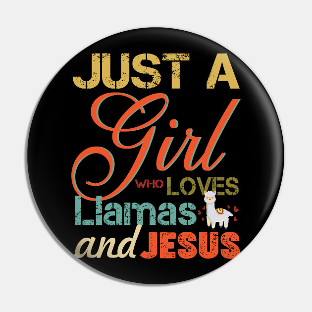 Just a girl who loves Llamas And Jesus Retro Vintage - Llamas - Kołek ...