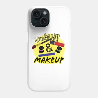 Wake Up and Makeup – Fun Quote for Makeup Lovers and Makeup Artists.  Shining Sun with Makeup and Yellow and Black Letters. (White Background) Phone Case