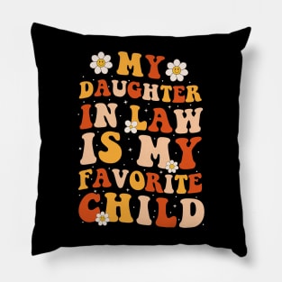 Funny My Daughter In Law Is My Favorite Child Pillow
