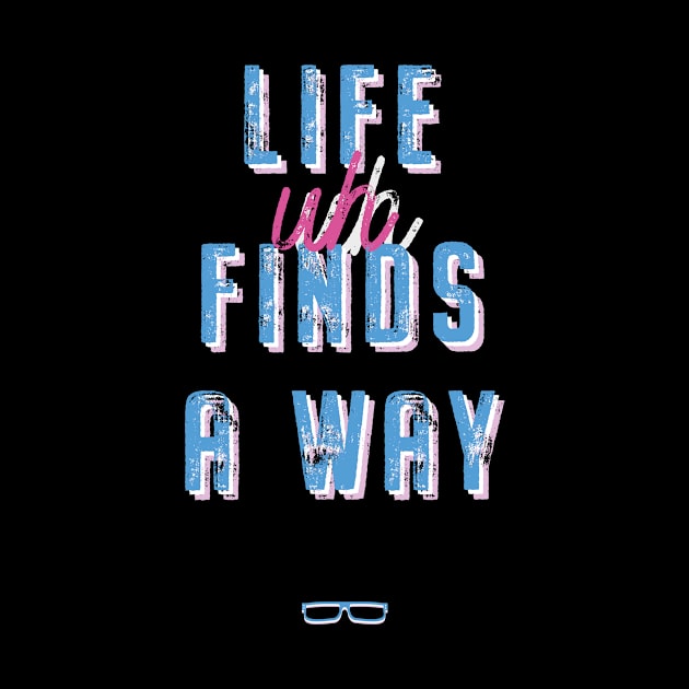 Life Finds A Way by the50ftsnail