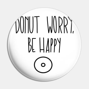 Donut Worry Pin