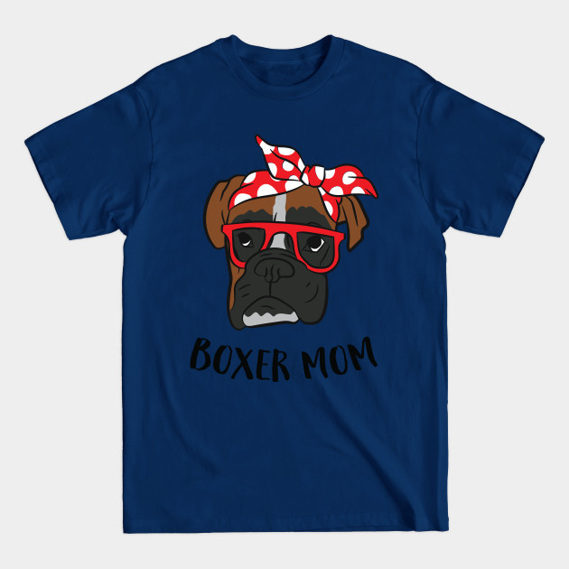 Disover Funny Boxer Mom Cute Boxer Mama Gift For Boxer Mom - Boxer - T-Shirt