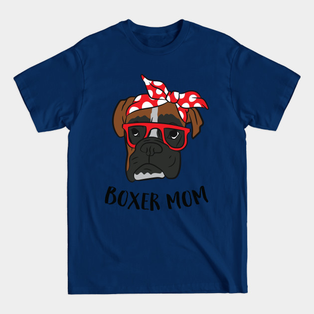 Discover Funny Boxer Mom Cute Boxer Mama Gift For Boxer Mom - Boxer - T-Shirt