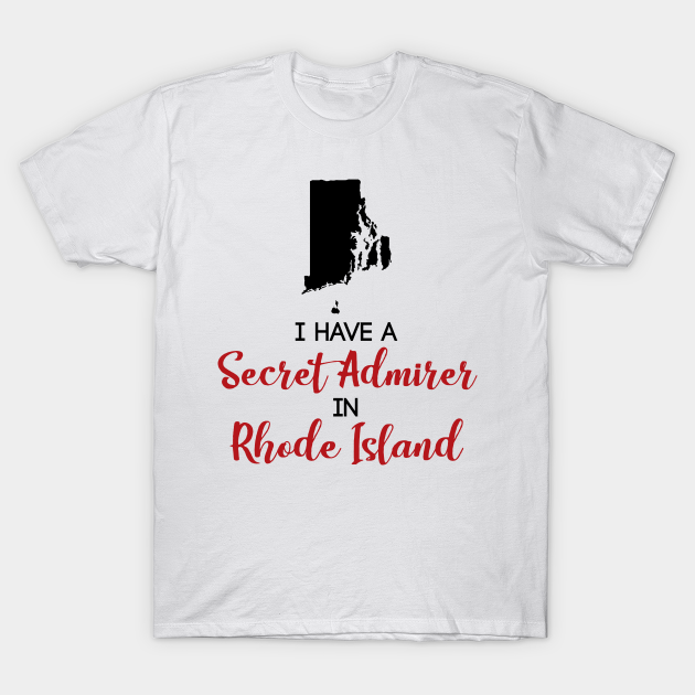 Discover Secret Admirer in Rhode Island - Rhode Island Lovers - T-Shirt