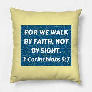 Bible Verse 2 Corinthians 5:7 Pillow