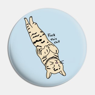 Fuck This Shit Cat Pin