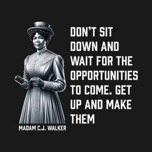 Madam C.J. Walker - Don’t for opportunities T-Shirt