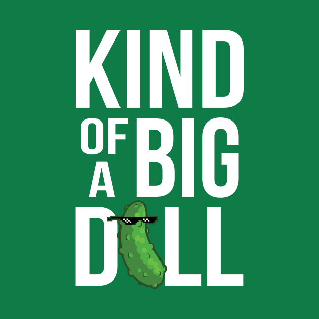 Kind of a Big Dill by Nowlipie