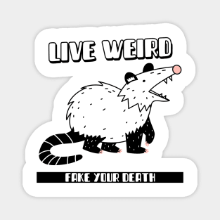 Live Weird Fake Your Death, Opossum, Possum, Weird Strange Possum Shirt, Vintage Retro 80s Cute Design Magnet