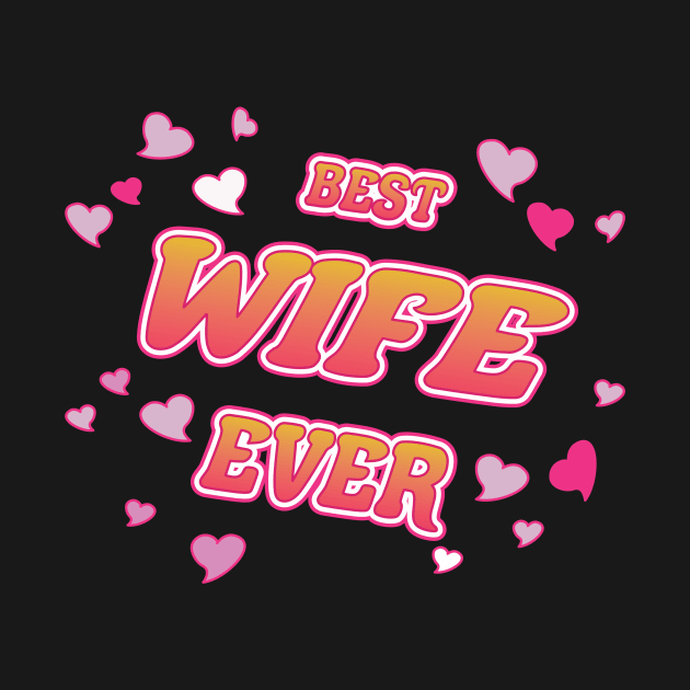 Best Wife Ever Design by Tolan79 Magic Designs