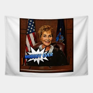 I Watch Too Much Judge Judy Said Nobody Ever Tapestry