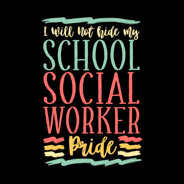 School Social Worker Pride by TheBestHumorApparel