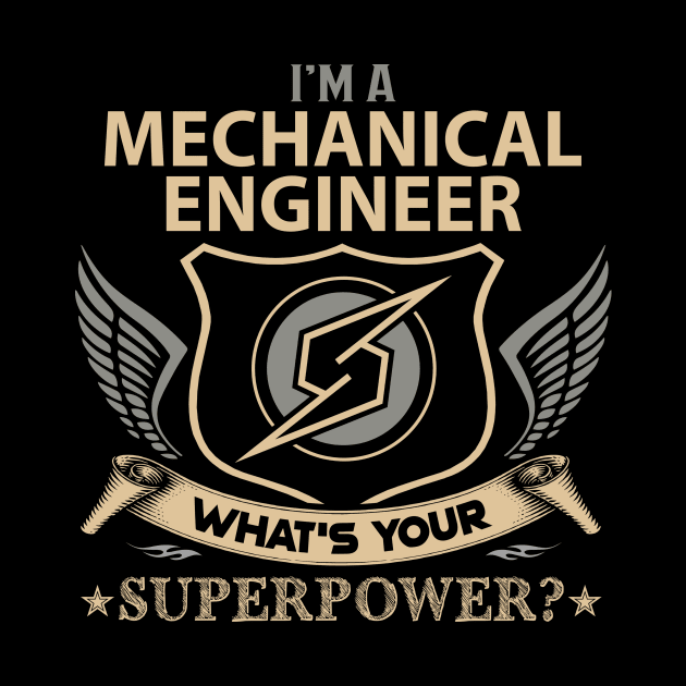 Mechanical Engineer T Shirt - Superpower Gift Item Tee by Cosimiaart