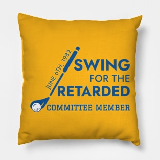 Swing For The Retarded June 6th 1982 Committee Member Funny Golf Pillow